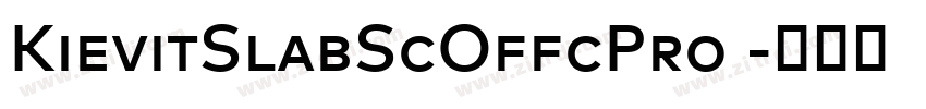 KievitSlabScOffcPro 字体转换 KievitSlabScOffcPro 字体转换